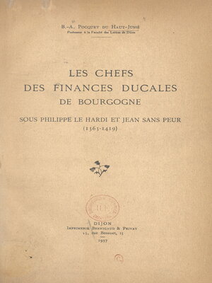 cover image of Les chefs des finances ducales de Bourgogne sous Philippe le Hardi et Jean sans Peur (1363-1419)